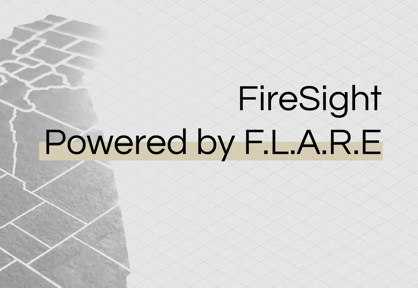 FireSight's title card - "Powered by F.L.A.R.E" - set against a grey county map on graph paper.