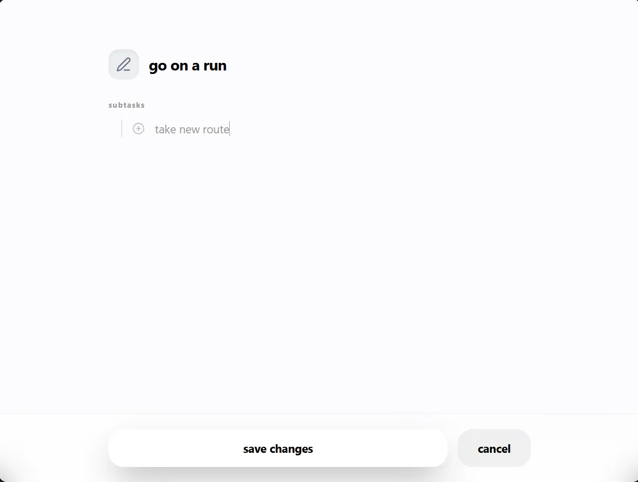 "go on a run" open for editing, a subtask being typed in beneath it, with save changes and cancel below.